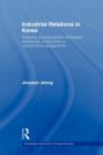 Industrial Relations in Korea : Diversity and Dynamism of Korean Enterprise Unions from a Comparative Perspective - Book