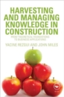 Harvesting and Managing Knowledge in Construction : From Theoretical Foundations to Business Applications - Book