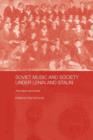 Soviet Music and Society under Lenin and Stalin : The Baton and Sickle - Book