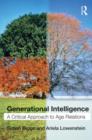Generational Intelligence : A Critical Approach to Age Relations - Book