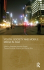 Youth, Society and Mobile Media in Asia - Book