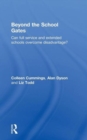 Beyond the School Gates : Can Full Service and Extended Schools Overcome Disadvantage? - Book