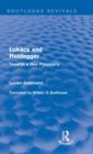 Lukacs and Heidegger (Routledge Revivals) : Towards a New Philosophy - Book