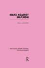 Marx Against Marxism Routledge Library Editions: Political Science Volume 56 - Book