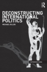 Deconstructing International Politics - Book