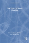 The Ethics of Sports Coaching - Book
