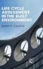 Life Cycle Assessment in the Built Environment - Book