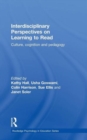 Interdisciplinary Perspectives on Learning to Read : Culture, Cognition and Pedagogy - Book
