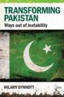 Transforming Pakistan : Ways Out of Instability - Book