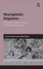 Neurogenetic Diagnoses : The Power of Hope and the Limits of Today’s Medicine - Book