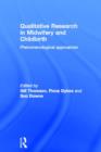 Qualitative Research in Midwifery and Childbirth : Phenomenological Approaches - Book