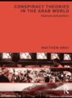 Conspiracy Theories in the Arab World : Sources and Politics - Book