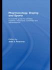 Pharmacology, Doping and Sports : A Scientific Guide for Athletes, Coaches, Physicians, Scientists and Administrators - Book