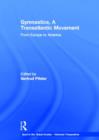 Gymnastics, a Transatlantic Movement : From Europe to America - Book