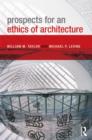 Prospects for an Ethics of Architecture - Book