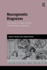 Neurogenetic Diagnoses : The Power of Hope and the Limits of Today’s Medicine - Book