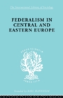 Federalism in Central and Eastern Europe - Book