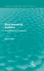 Post-Industrial America : A Geographical Perspective - Book