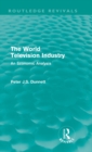 The World Television Industry (Routledge Revivals) : An Economic Analysis - Book