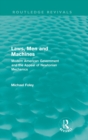 Laws, Men and Machines : Modern American Government and the Appeal of Newtonian Mechanics - Book