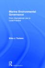 Marine Environmental Governance : From International Law to Local Practice - Book