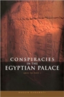 Conspiracies in the Egyptian Palace : Unis to Pepy I - Book