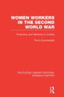 Women Workers in the Second World War : Production and Patriarchy in Conflict - Book
