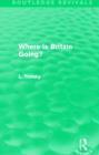 Where is Britain Going? (Routledge Revivals) - Book