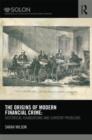 The Origins of Modern Financial Crime : Historical foundations and current problems in Britain - Book