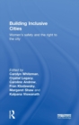 Building Inclusive Cities : Women’s Safety and the Right to the City - Book