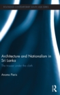 Architecture and Nationalism in Sri Lanka : The Trouser Under the Cloth - Book