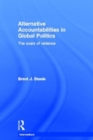 Alternative Accountabilities in Global Politics : The Scars of Violence - Book