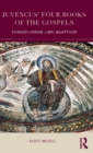Juvencus' Four Books of the Gospels : Evangeliorum Libri Quattuor - Book