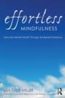 Effortless Mindfulness : Genuine Mental Health Through Awakened Presence - Book