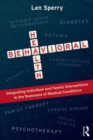 Behavioral Health : Integrating Individual and Family Interventions in the Treatment of Medical Conditions - Book