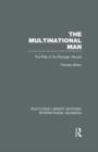 The Multinational Man (RLE International Business) : The Role of the Manager Abroad - Book