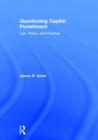 Questioning Capital Punishment : Law, Policy, and Practice - Book