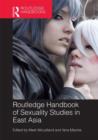 Routledge Handbook of Sexuality Studies in East Asia - Book
