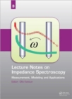 Lecture Notes on Impedance Spectroscopy : Measurement, Modeling and Applications, Volume 3 - Book