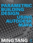 Parametric Building Design Using Autodesk Maya - Book