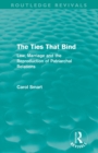 The Ties That Bind (Routledge Revivals) : Law, Marriage and the Reproduction of Patriarchal Relations - Book