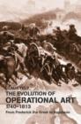 The Evolution of Operational Art, 1740-1813 : From Frederick the Great to Napoleon - Book