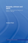Kennedy, Johnson and NATO : Britain, America and the Dynamics of Alliance, 1962-68 - Book