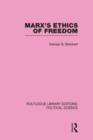 Marx's Ethics of Freedom (Routledge Library Editions: Political Science Volume 49) - Book