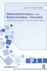 Organizational and Educational Change : The Life and Role of A Change Agent Group - Book