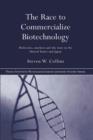The Race to Commercialize Biotechnology : Molecules, Market and the State in Japan and the US - Book