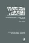Transnational Corporations and Uneven Development (RLE International Business) : The Internationalization of Capital and the Third World - Book