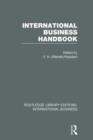 International Business Handbook (RLE International Business) - Book