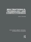 Multinationals, Technology & Competitiveness (RLE International Business) - Book