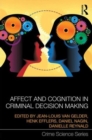 Affect and Cognition in Criminal Decision Making - Book